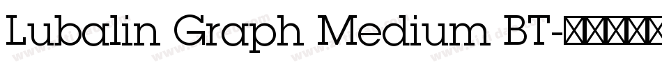 Lubalin Graph Medium BT字体转换